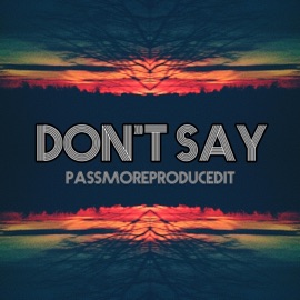 DON't SAY PassmoreProducedit
