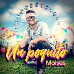 Un Poquito - Single - Moisés