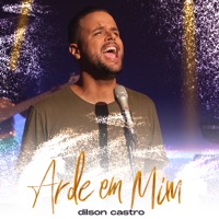 Arde em Mim - Single - Dilson Castro