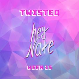 Twisted Hey Nate