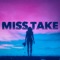 Miss Take - Kid Fresh lyrics