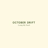 October Drift - Losing My Touch