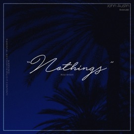 Nothings (Rose Version) John Austin
