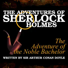 The Adventures of Sherlock Holmes - The Adventure of the Noble Bachelor