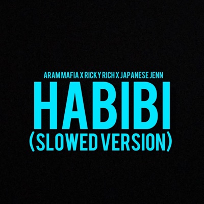 Habibi (feat. Aram Mafia & Ricky Rich) [Slow Version]
