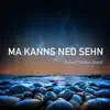 Ma kanns ned sehn