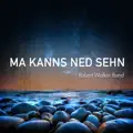 Ma kanns ned sehn