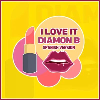 I Love It (Spanish Versión) - Single - Diamon B