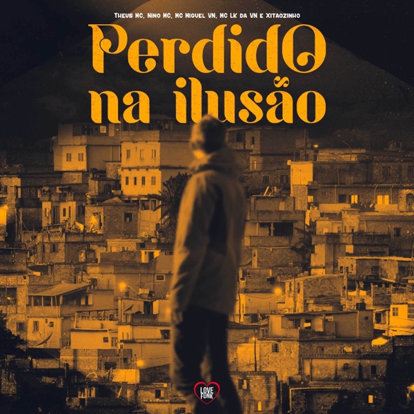 Perdido na Ilusão (feat. Nino Mc & Xitaozinho)