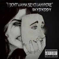 Idontwannabeyouanymore - Single - SkyDxddy