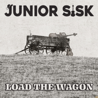 Just Load the Wagon - Junior Sisk Cover Art
