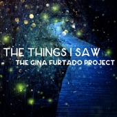 Gina Furtado - The Things I Saw