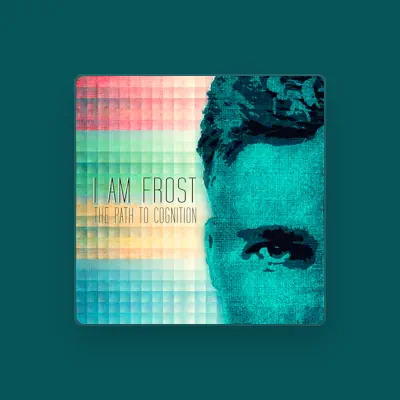 Listen to I am Frost, watch music videos, read bio, see tour dates & more!