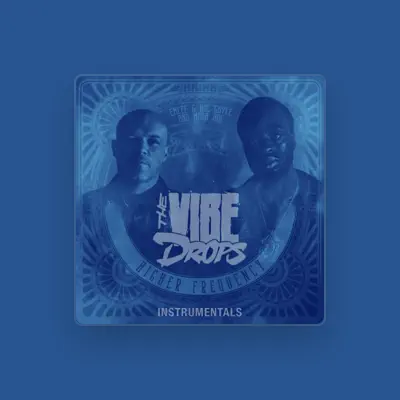 Listen to The Vibe Drops, watch music videos, read bio, see tour dates & more!