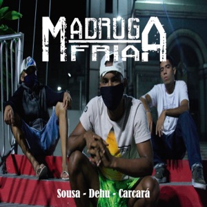 Madruga Fria (feat. Sousa & Dehu) - Single