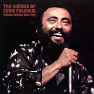 The History Of Eddie Palmieri (feat. Ismael Quintana)