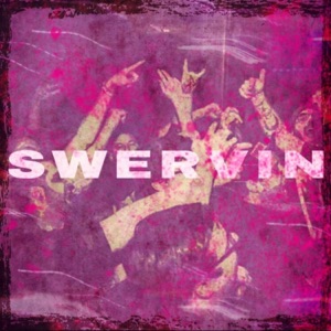 Swervin' (feat. Taylor Morgan) - Single