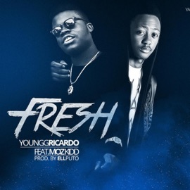 Fresh (feat. Moz Kidd) Youngg Ricardo