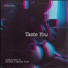 Taste You (feat. Moses Todd & Hoodie) - Single