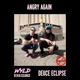 Angry Again feat Deuce Eclipse Single