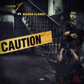 Caution (feat. Bianca Clarke) Travis J