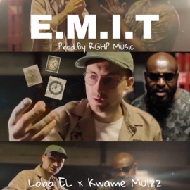 E.M.I.T. (feat. RGHP) Kwame Mulzz & Lobo EL