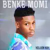 Kelvin Kay - Benke Momi
