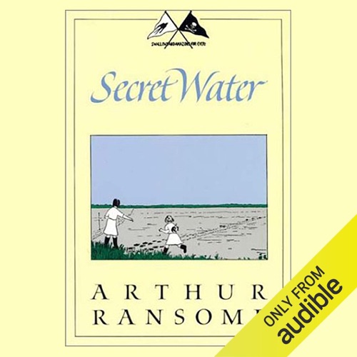 Secret Water: Swallows and Amazons Series (Unabridged) cover