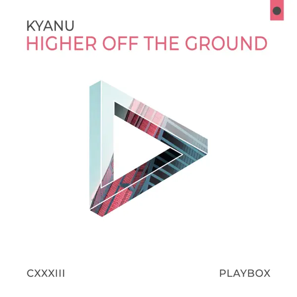 Higher off the Ground (Day Mix) — KYANU