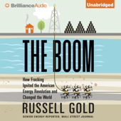 The Boom: How Fracking Ignited the American Energy Revolution and Changed the World (Unabridged) - Russell Gold Cover Art