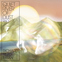 Quiet River of Dust, Vol. 1: This Side of the River - Richard Reed Parry