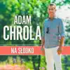 Adam Chrola - Na Słodko
