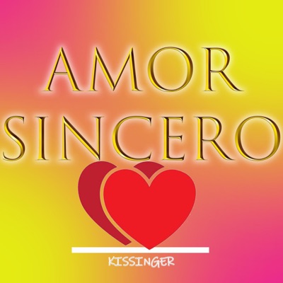 Amor Sincero (feat. kissinger) - Single