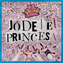 Jódete Princesa! Those Bitches!