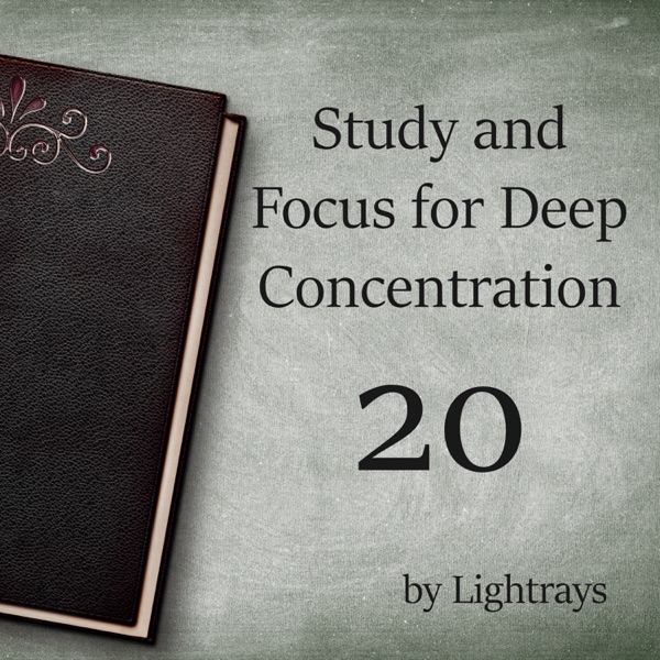 Study and Focus for Deep Concentration 20