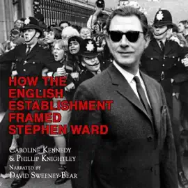 How the English Establishment Framed Stephen Ward (Unabridged)