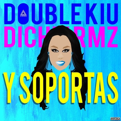 Y Soportas (feat. Dichie Rmz) - Single