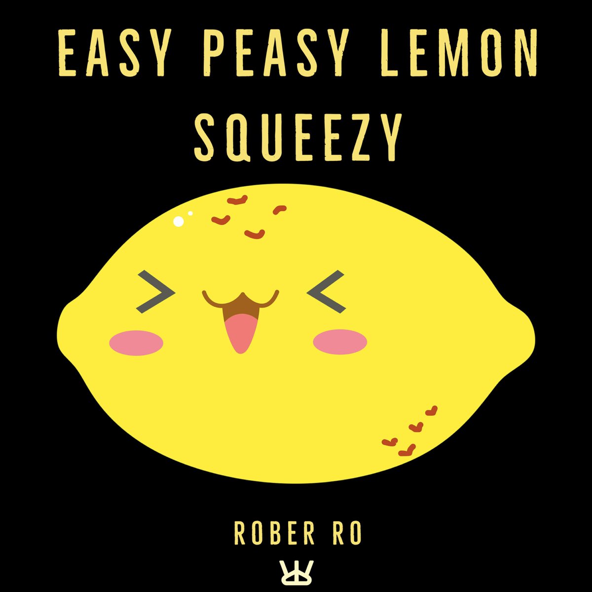 Easy Peasy. Lemon Squeezy. Easy Peasy Lemon Squeezy difficult. Наклейка ИЗИ пизи Лемон сквизи. Easy peasy lemon