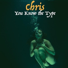 You Know the Type Chris