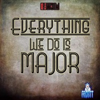 Everything We Do Is Major - Single - FrosTT