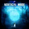 Vertical Mode - System of God