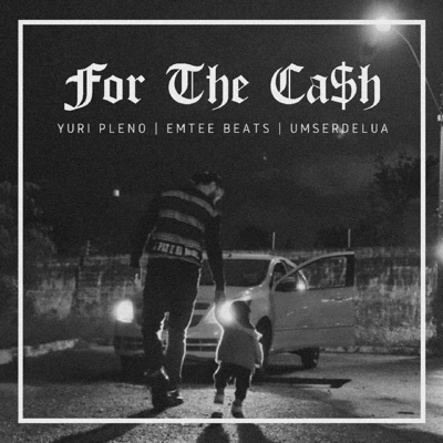 For The Ca$h (feat. Emtee Beats & Umserdelua) - Single