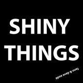 Shiny Things artwork