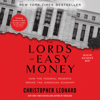 The Lords of Easy Money (Unabridged) - Christopher Leonard