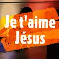  - Je t'aime Jésus