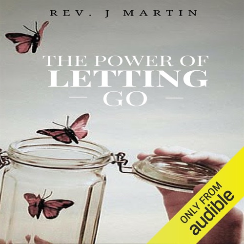 Power of Letting Go: Break Free from the Past and Future and Learn to Let God Take Control (Unabridged) cover