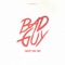Bad Guy - Twenty One Two lyrics
