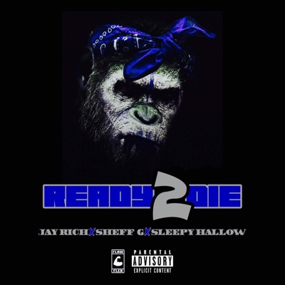 Ready 2 Die (feat. Sheff G & Sleepy Hallow) - Single