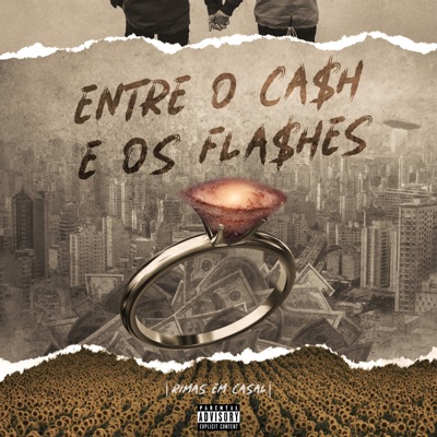 Entre O Ca$h E Os Fla$He's