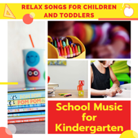 Kenio Shah - School Music for Kindergarten - Relax Songs for Children and Toddlers artwork